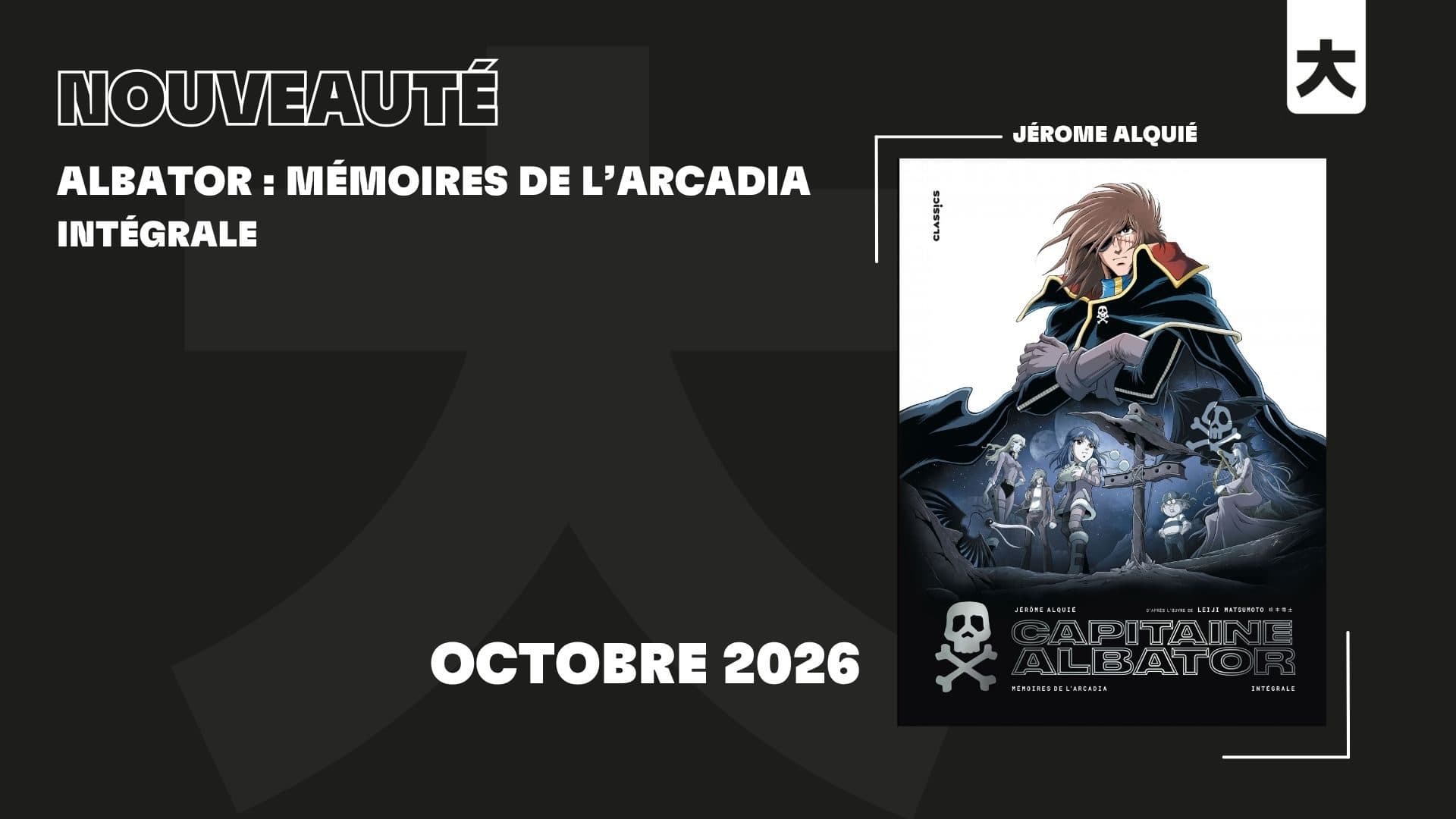 Albator, Mémoires de l'Arcadia : l'intégrale Kana le 9 octobre