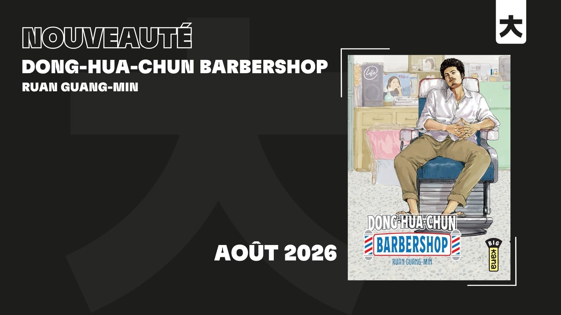 Dong-Hua-Chun Barbershop : le manhua taïwanais arrive chez Kana