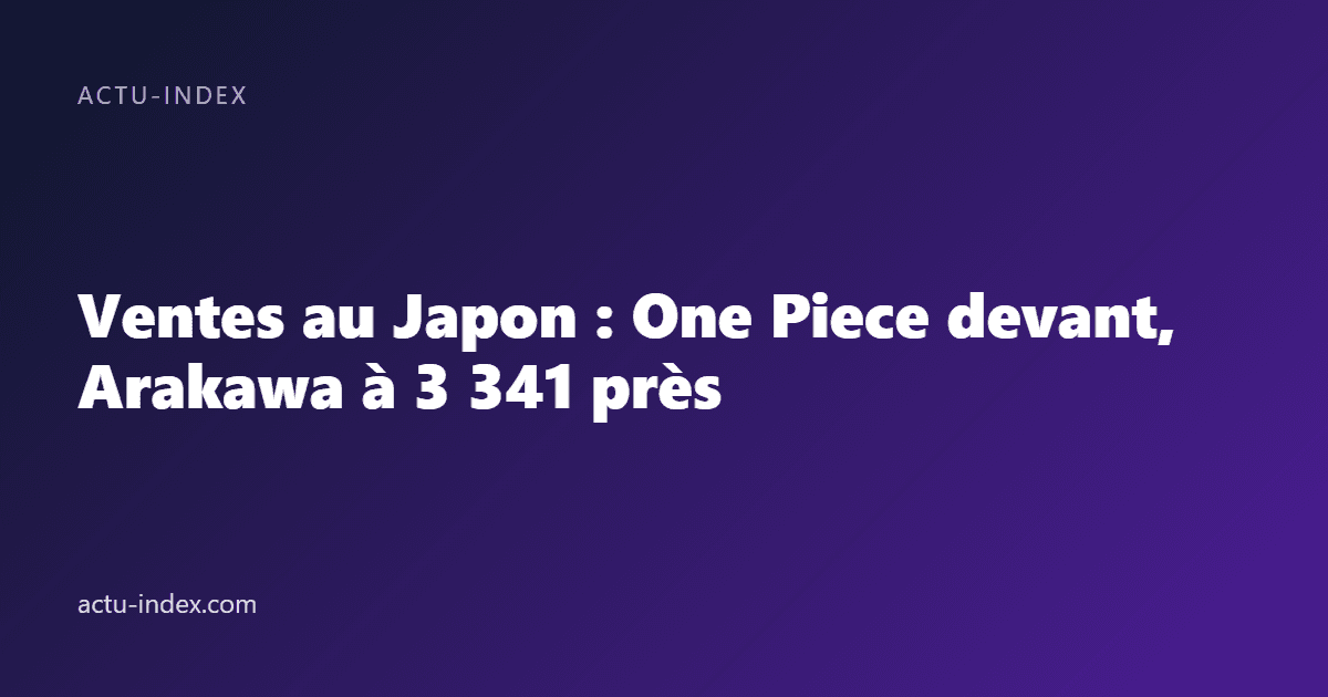 Ventes au Japon : One Piece devant, Arakawa à 3 341 près