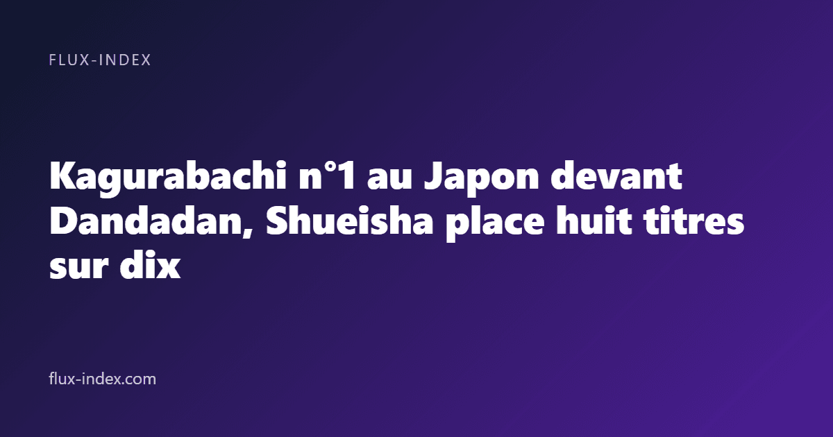Kagurabachi n°1 au Japon devant Dandadan, Shueisha place huit titres sur dix